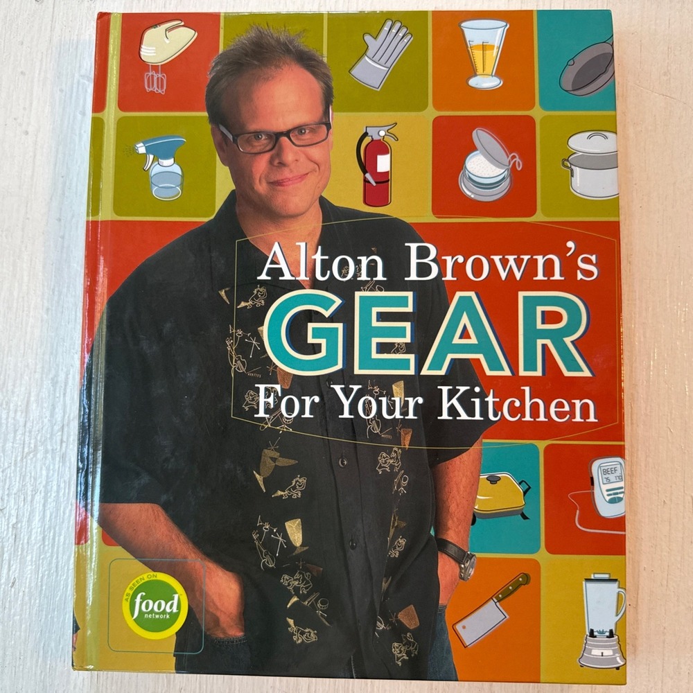 Alton‎ Brown Gear for Your Kitchen Cookbook Hardcover Dust Jacket DJ Good Eats